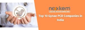 Top 10 Gynae PCD Companies in India